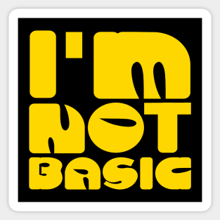 I'm Not Basic Sticker